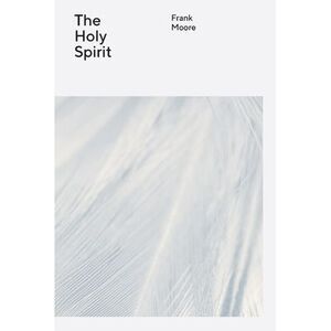 The Holy Spirit -- Frank Moore